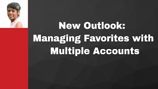 Boost Your Productivity The Secret to Favorite and Multiple Accounts in New Outlook [upl. by Asselam71]