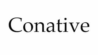 How to Pronounce Conative [upl. by Aicak750]