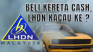 Beli Kereta Cash LHDN Kacau Ke [upl. by Adria]