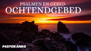 Ochtendgebed met psalmen  Pastor Anko [upl. by Animsaj]