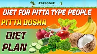 Diet for Pitta Type People Pitta Dosha Diet Plan [upl. by Nnairrehs]