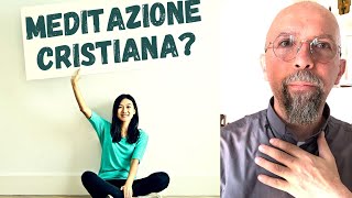 MEDITAZIONE CRISTIANA  Come meditare e perché praticare la meditazione [upl. by Lacim]