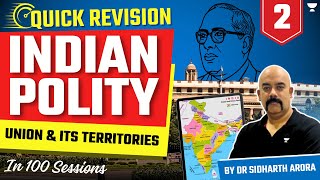 Union and Its Territory  Complete Indian Polity Revision in 100 sessions  UPSC Prelims 2024 [upl. by Llerref]