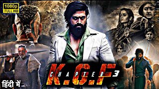 KGF Chapter 3 Full Movie In Hindi  Yash  Sanjay D South Action Movie 2024  HD Reviews amp Facts [upl. by Hochman367]