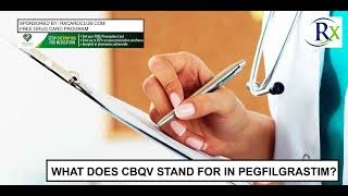 What Does Cbqv Stand For In Pegfilgrastim [upl. by Pharaoh281]