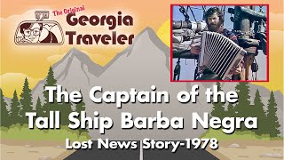 The Captain of the Tall Ship Barba Negra  The Original Georgia Traveler WSBTV Good News [upl. by Persson144]