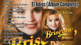 Briseyda Solis  El Adiós Álbum Completo [upl. by Cony]