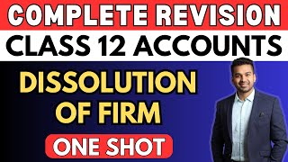 Dissolution of Firm  One Shot Revision  Class 12  Accounts  Boards 2024  CA Parag Gupta [upl. by Airdnaid]