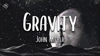 Gravity  John Mayer Lyrics [upl. by Spindell]