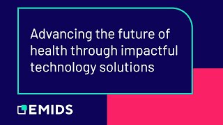 Emids  Advancing the future of health through impactful technology solutions [upl. by Tilford458]