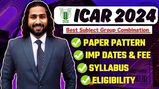 ICAR Exam 2024  ICAR 2024 Subject Group  Syllabus Eligibility Complete A2Z Details 🔥 CUET 2024 [upl. by Zalea]