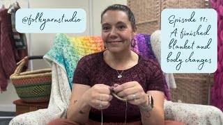 The Lonely Knitter Podcast Episode 11 A finished blanket and body changes [upl. by Windzer]