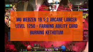 Mu Webzen 1913 Noatun  STR GL level 1250 finding Ability Card in Burning Kethotum  Day 78 [upl. by Einegue916]