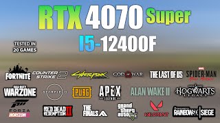 RTX 4070 Super  I5 12400F  Test in 20 Games  RTX 4070 Super Gaming [upl. by Johan]