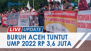 Aliansi Buruh Aceh Tuntut UMP 2022 Rp 36 Juta Anggap SK Menteri Tak Bisa Penuhi Hidup Layak [upl. by Akehs]