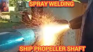 Ship propeller shaft repairSpray welding [upl. by Aharon]