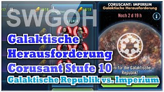 SWGOH  Galaktische Herausforderung  Corusant  Stufe 10  Galaktische Republik vs Imperium [upl. by Eirok]