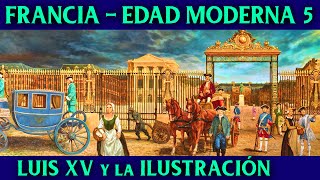 La ILUSTRACIÓN 🇫🇷 LUIS XV y Luis XVI 🇫🇷 Historia de FRANCIA en la EDAD MODERNA 5 [upl. by Bensky]