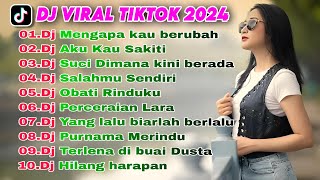 DJ CAMPURAN FYP VIRAL TIKTOK 2024  DJ MENGAPA KAU BERUBAH  DJ AKU KAU SAKITI  SLOW FULL BASS [upl. by Yug111]