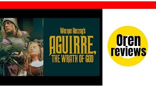 Aguirre the Wrath of God  Oren film reviews [upl. by Kentiggerma]