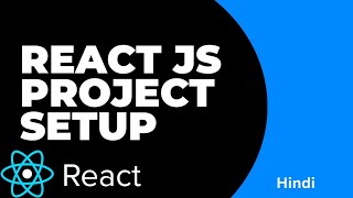 React js project setup with explanationHindi 3 [upl. by Toole]