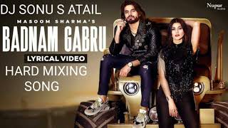 BADNAM GABRU REMIX DJ SONU S ATAIL HARD MIXING SONG [upl. by Panta]