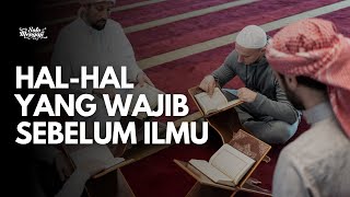 HalHal Yang Wajib Sebelum Ilmu [upl. by Dwyer]