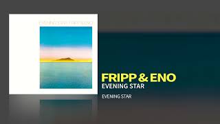 Fripp amp Eno  Evening Star Evening Star 1975 [upl. by Reo]