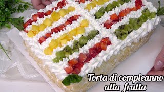 TORTA DI COMPLEANNO ALLA FRUTTA fatta in casa 18 porzioni BELLA VELOCE GOLOSA E SCIOGLIEVOLE [upl. by Eenahpets]