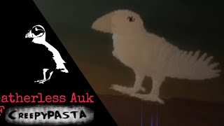 Featherless Auk FEATHER FAMILY CREEPYPASTA [upl. by Aurelea544]