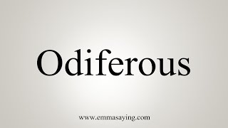 How To Say Odiferous [upl. by Nahtad]