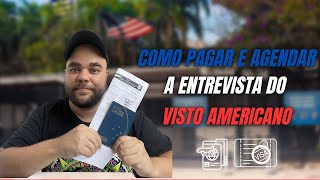 Como Pagar e Agendar a Entrevista do Visto Americano Guia Passo a Passo Completo 2024 [upl. by Antoinette]