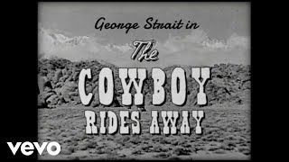 George Strait  The Cowboy Rides Away Official Lyric Video [upl. by Rehpotsyrhc]