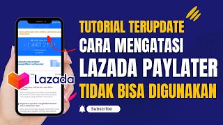 Cara Mengatasi Lazada Paylater Dinonaktifkan Sementara dan Permanen [upl. by Alrahc63]