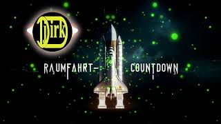 Raumfahrt Countdown Heb’ ab  DJ DIRK Electronic Dance Rhythmik MIX hit charts [upl. by Nelav456]