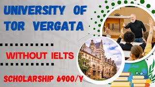 University of Tor Vergata Italy  Complete Admission Process  Without IELTS  Scholarship 6900Y [upl. by Hornstein]