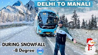 Delhi to Manali Volvo Bus Journey During Snowfall  Manali Current Road Situations  Full Vlog [upl. by Ariik]