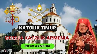 Katolik Timur Gereja Katolik Armenia Ritus Armenia [upl. by Benoite]