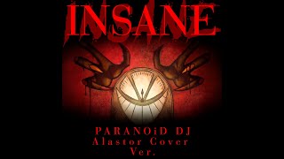 MUSIC INSANE PARANOiD DJ Alastor Cover Ver [upl. by Enitselec]