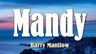 Mandy  Barry Manilow Lyrics [upl. by Starobin]