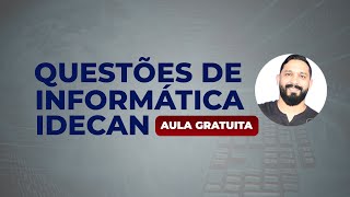 Questões de Informática Idecan Parte 01 [upl. by Ransom]