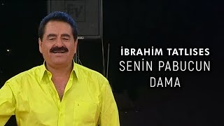 İbrahim Tatlıses  Senin Pabucun Dama Official Video [upl. by Kern]