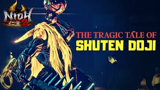 The Tragic Tale of Shuten Doji  Nioh 2 Lore  Shuten Doji The Drunken Demon [upl. by Jaquelyn]