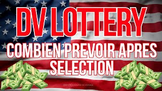 Combien avoir après sélection à la dv lottery 💸 ✈ 🇺🇲 [upl. by Perreault766]