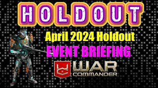 War Commander April 2024 Holdout Event Briefing [upl. by Caldwell78]