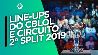 AS LINEUPS DO CBLOL E CIRCUITÃO 2° SPLIT DE 2019 [upl. by Cicely]