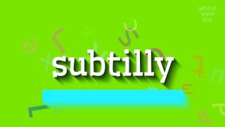 How to say quotsubtillyquot High Quality Voices [upl. by Alfi]