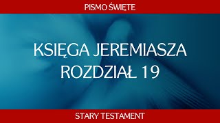 Księga Jeremiasza  Rozdział 19 [upl. by Annaya]