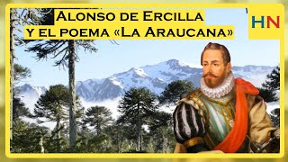 Alonso de Ercilla y el poema «La Araucana»  Historia Nostrum [upl. by Irual508]