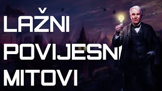 LAŽNI POVIJESNI MITOVI  Mislili ste da su istiniti [upl. by Bekelja]